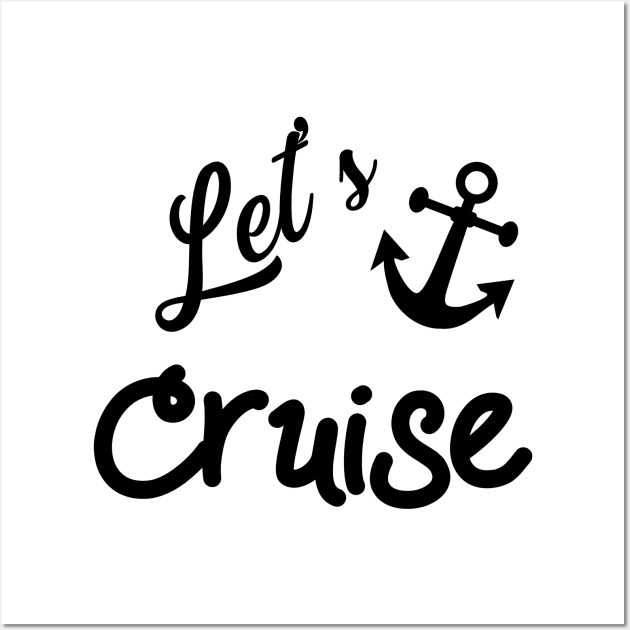 Lets Cruise with Nautical Anchor Wall Art by CoastalDesignStudios